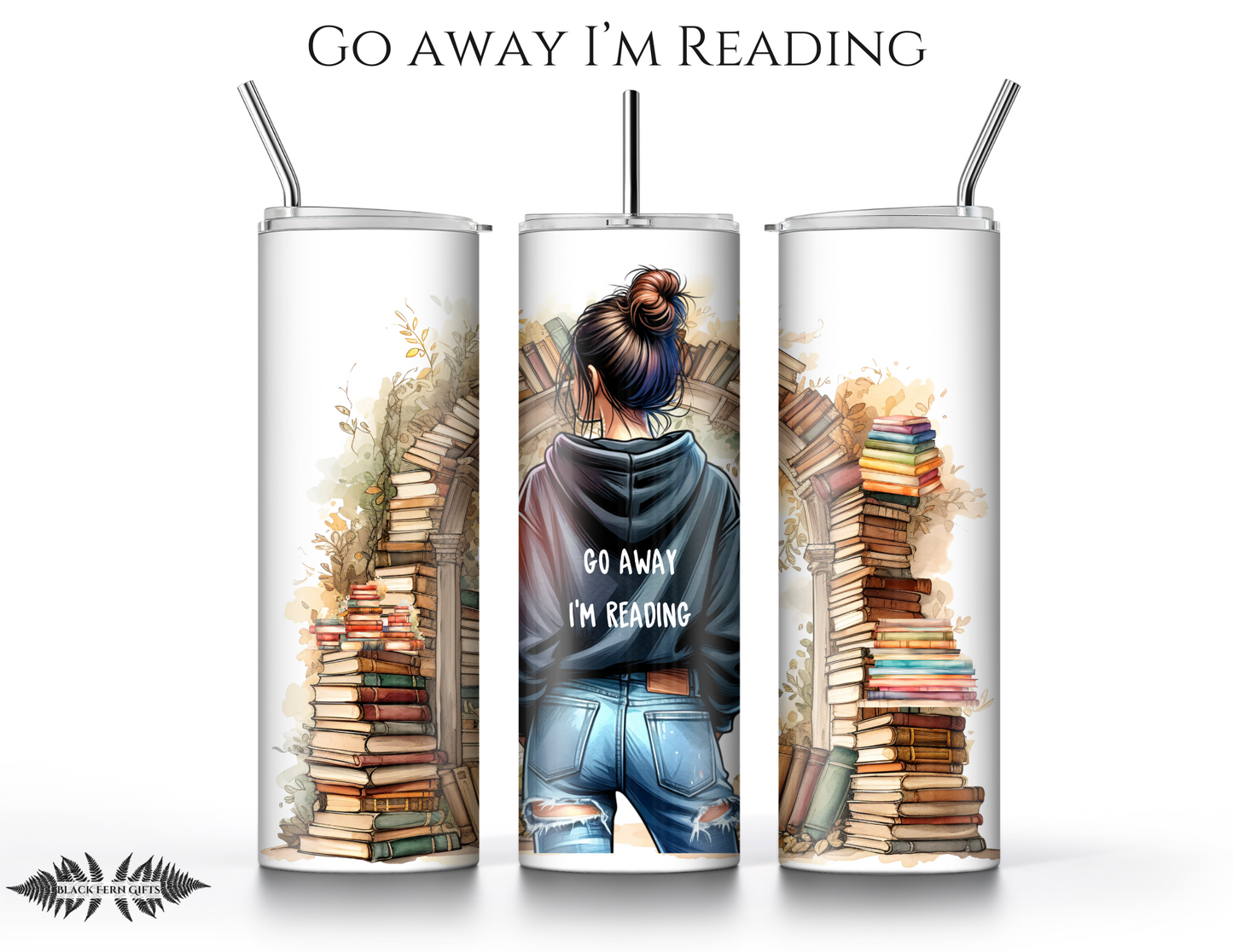 Go Away I'm Reading - Tumbler