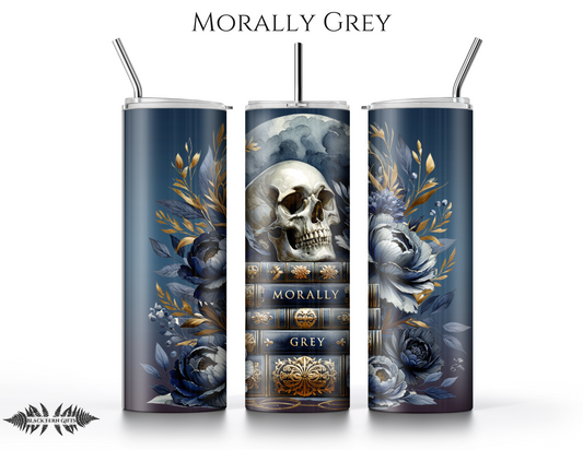 Morally Grey - Tumbler