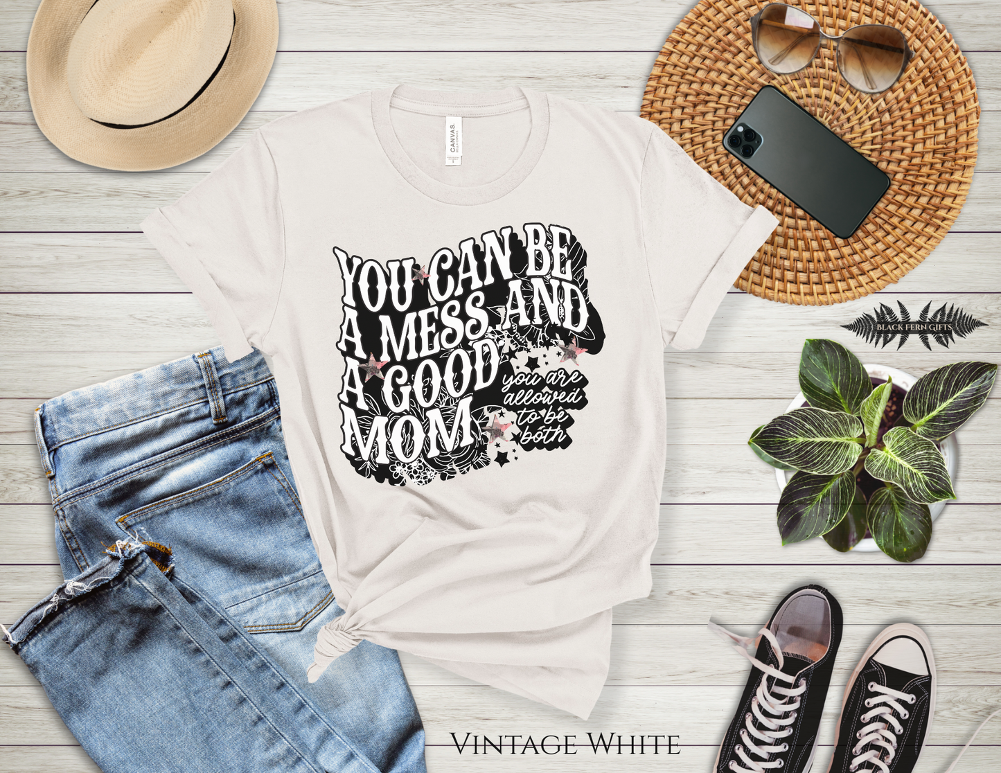 You Can Be a Mess and a Mom - T-Shirt