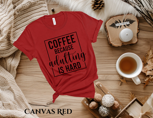 Coffee Because Adulting is Hard