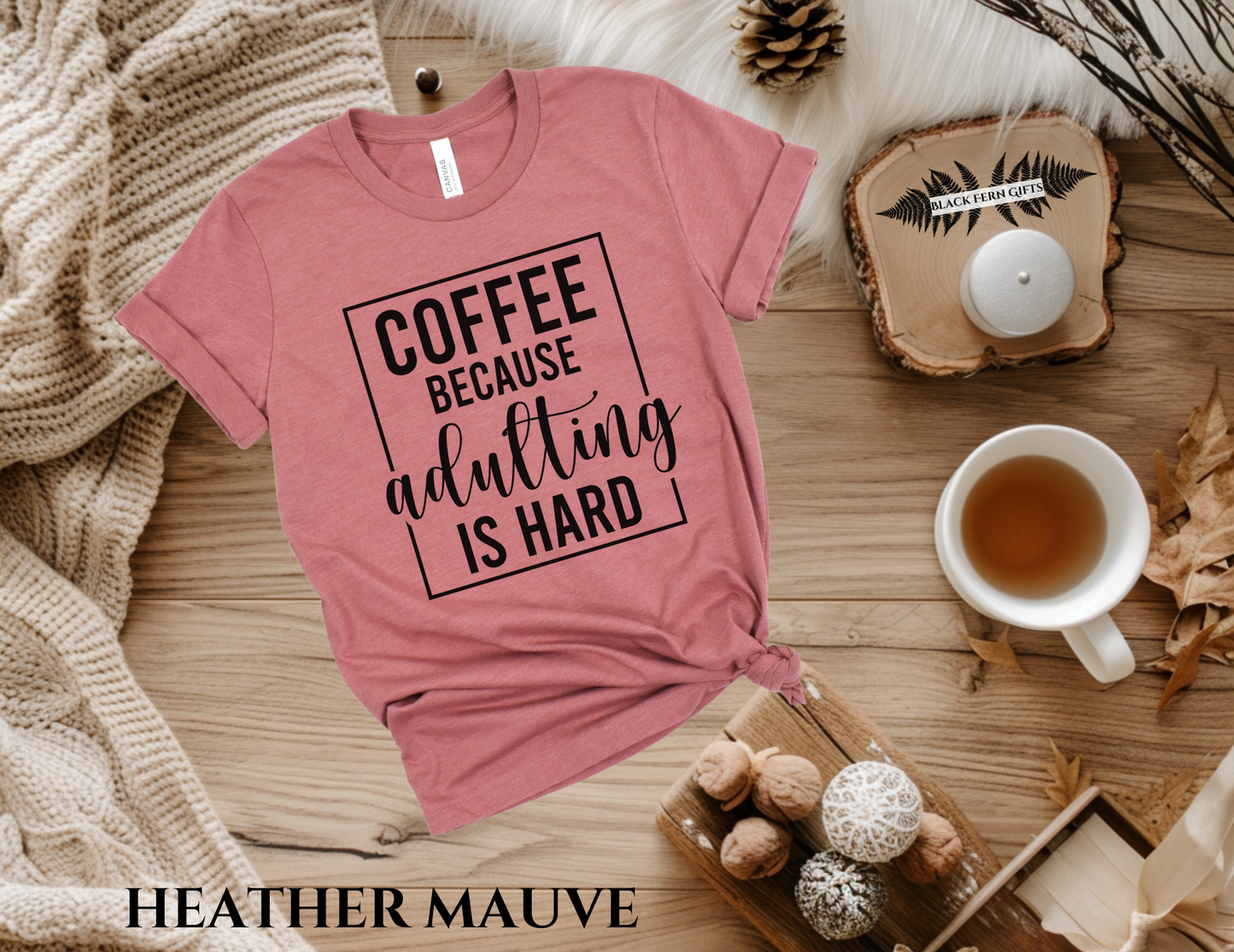 Coffee Because Adulting is Hard