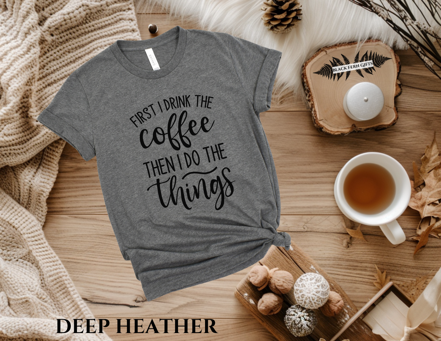 First I Drink The Coffee