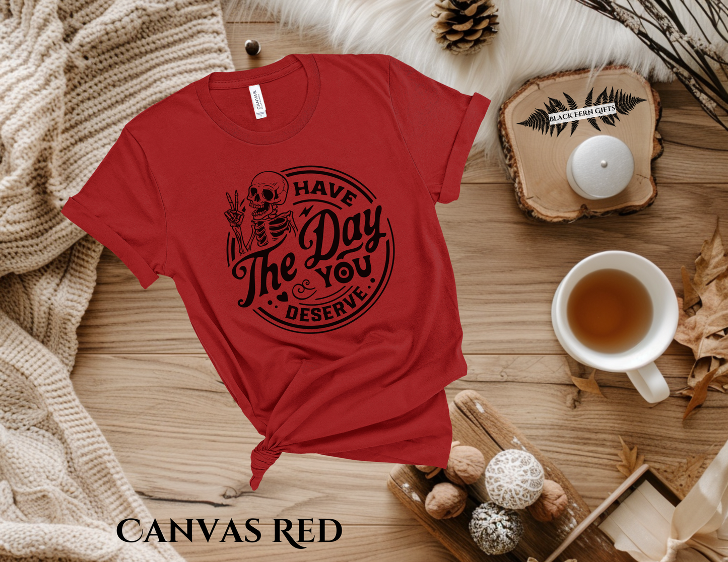 Have The Day You Deserve