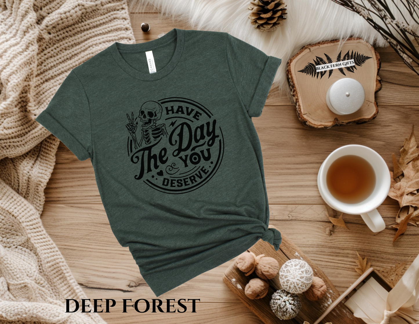 Have The Day You Deserve