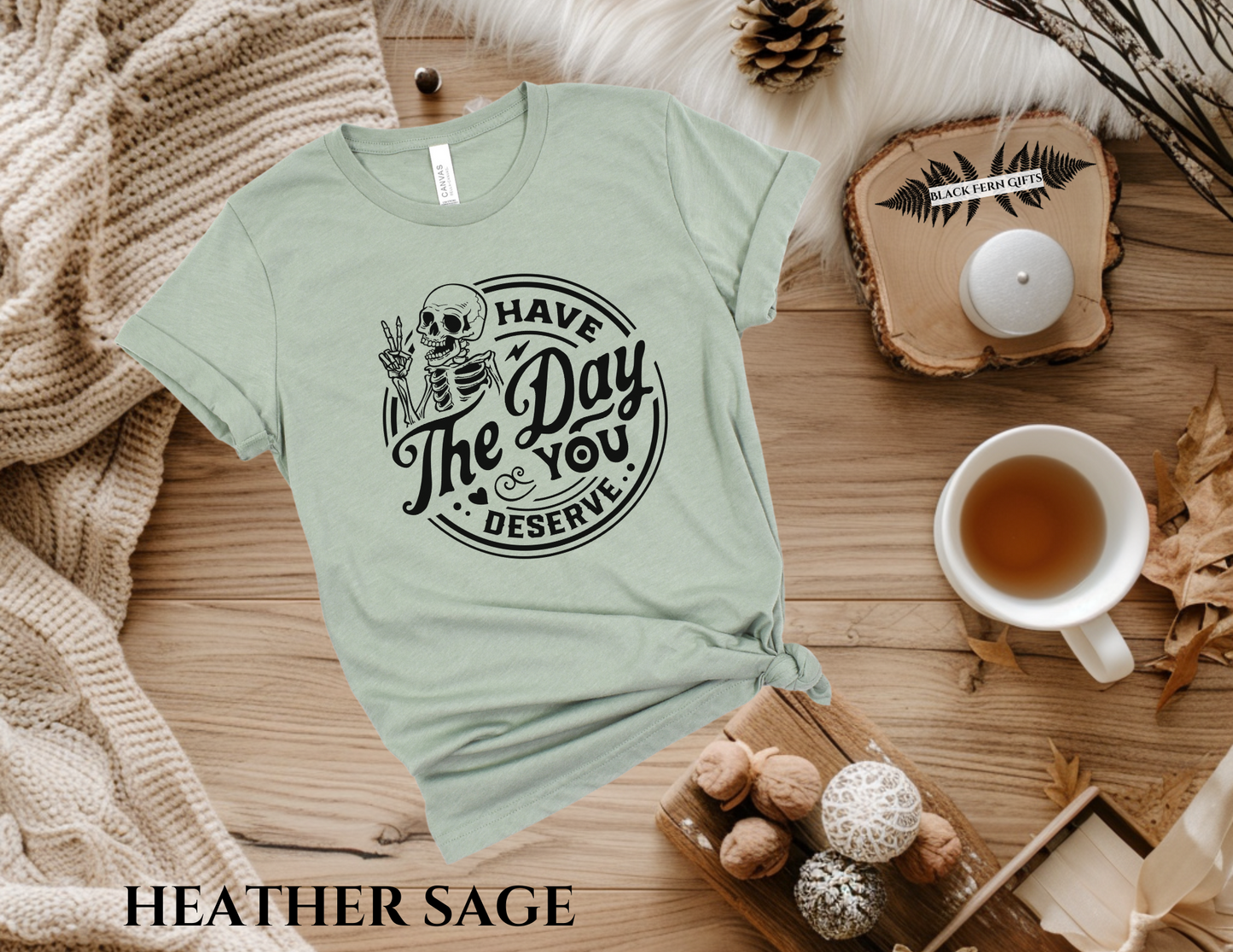 Have The Day You Deserve