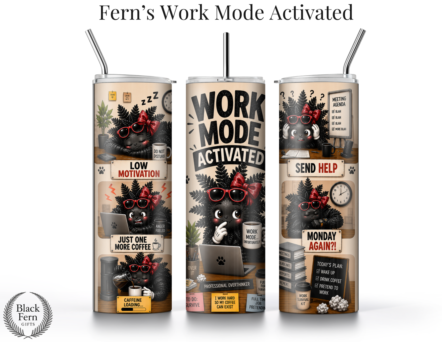 Fern's Work Mode Activated Tumbler