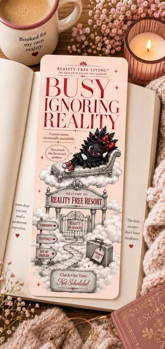 Busy Ignoring Reality