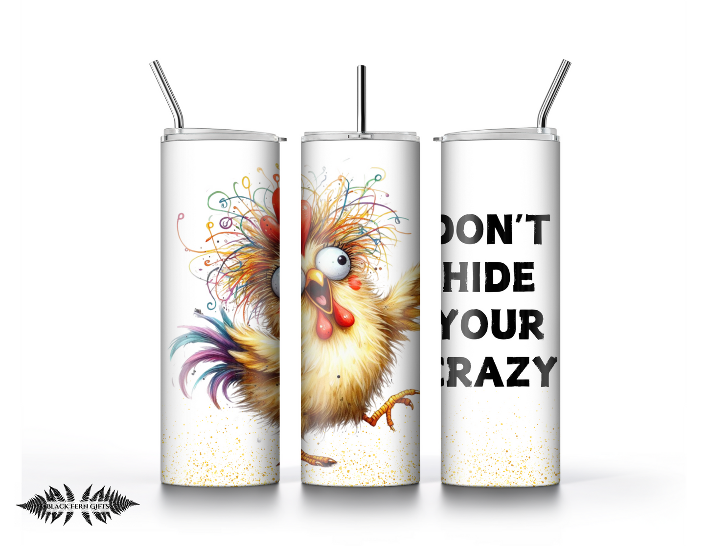 Don't Hide Your Crazy Tumbler