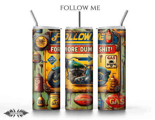 Follow Me for More Tumbler