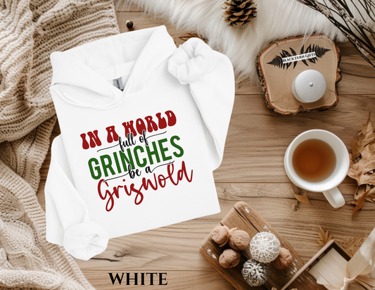 In a World of Grinches Be a Griswold - Hoodie