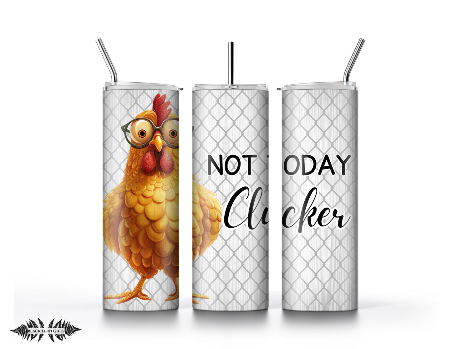 Not Today Clucker Tumbler