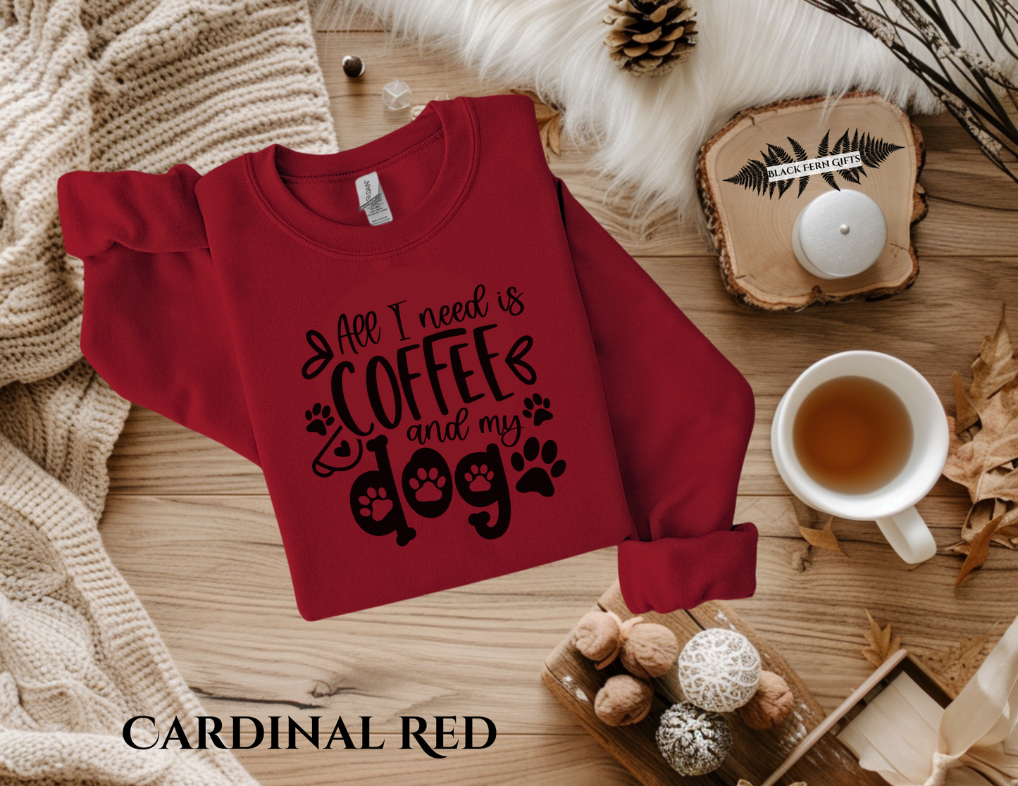 All I Need Is Coffee And My Dog - Sweatshirt