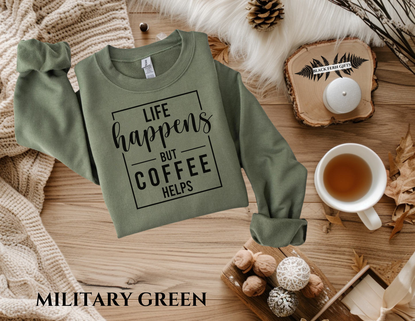 Life Happens But Coffee Helps - Sweatshirt