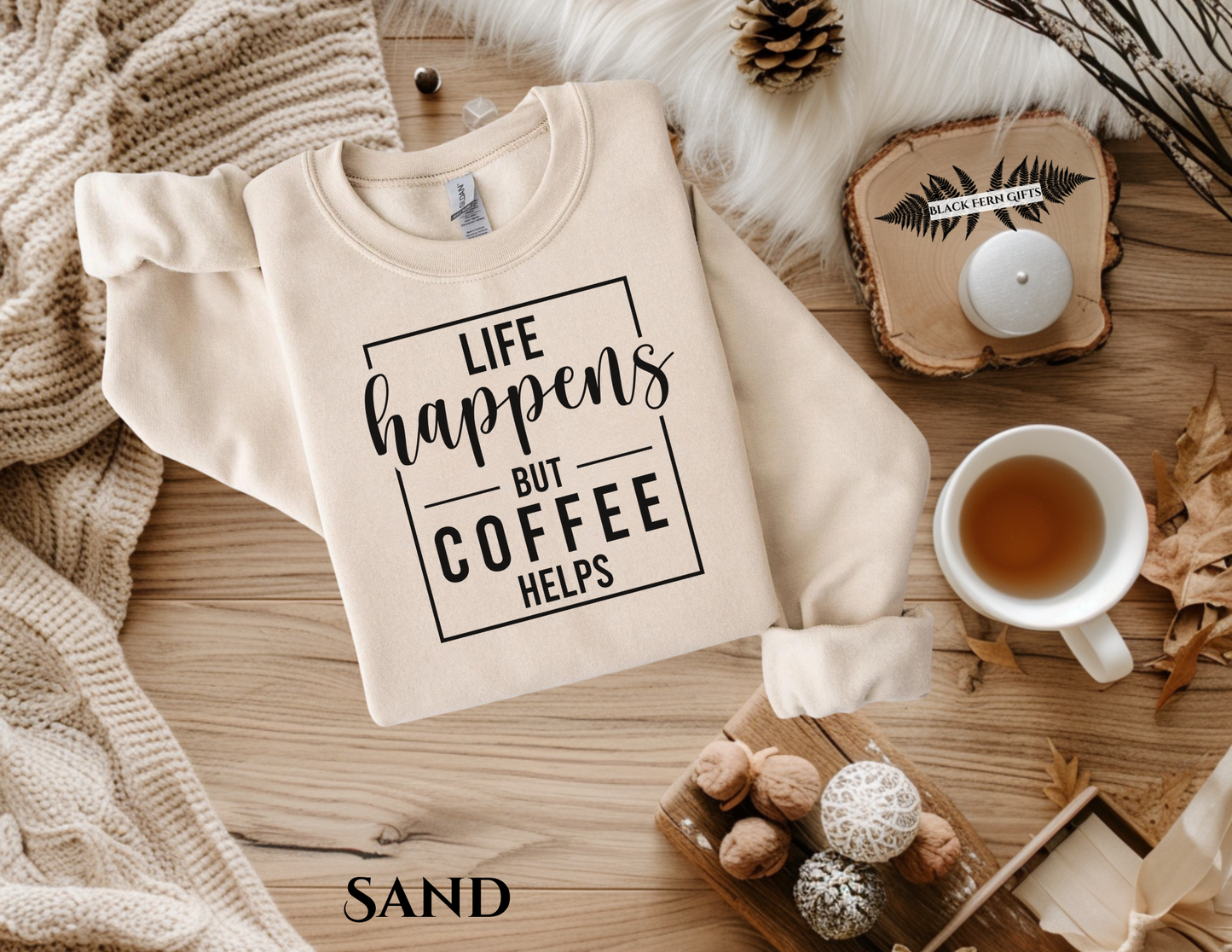 Life Happens But Coffee Helps - Sweatshirt