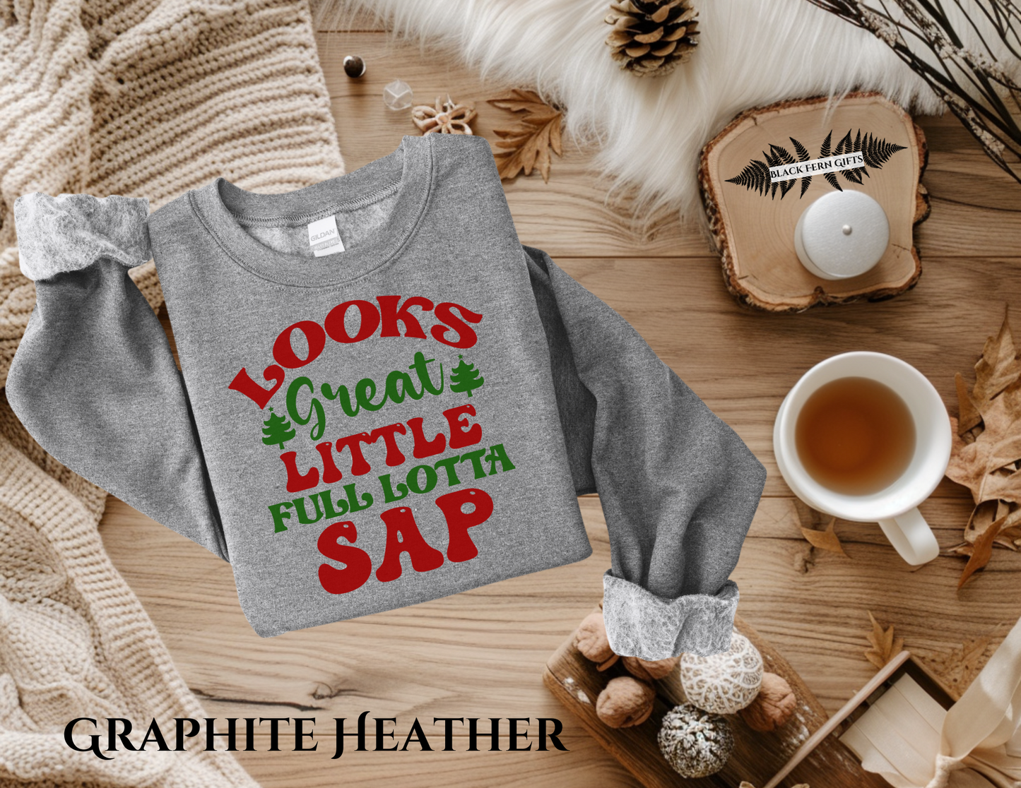 Looks Great Little Full Lotta Sap - Sweatshirt