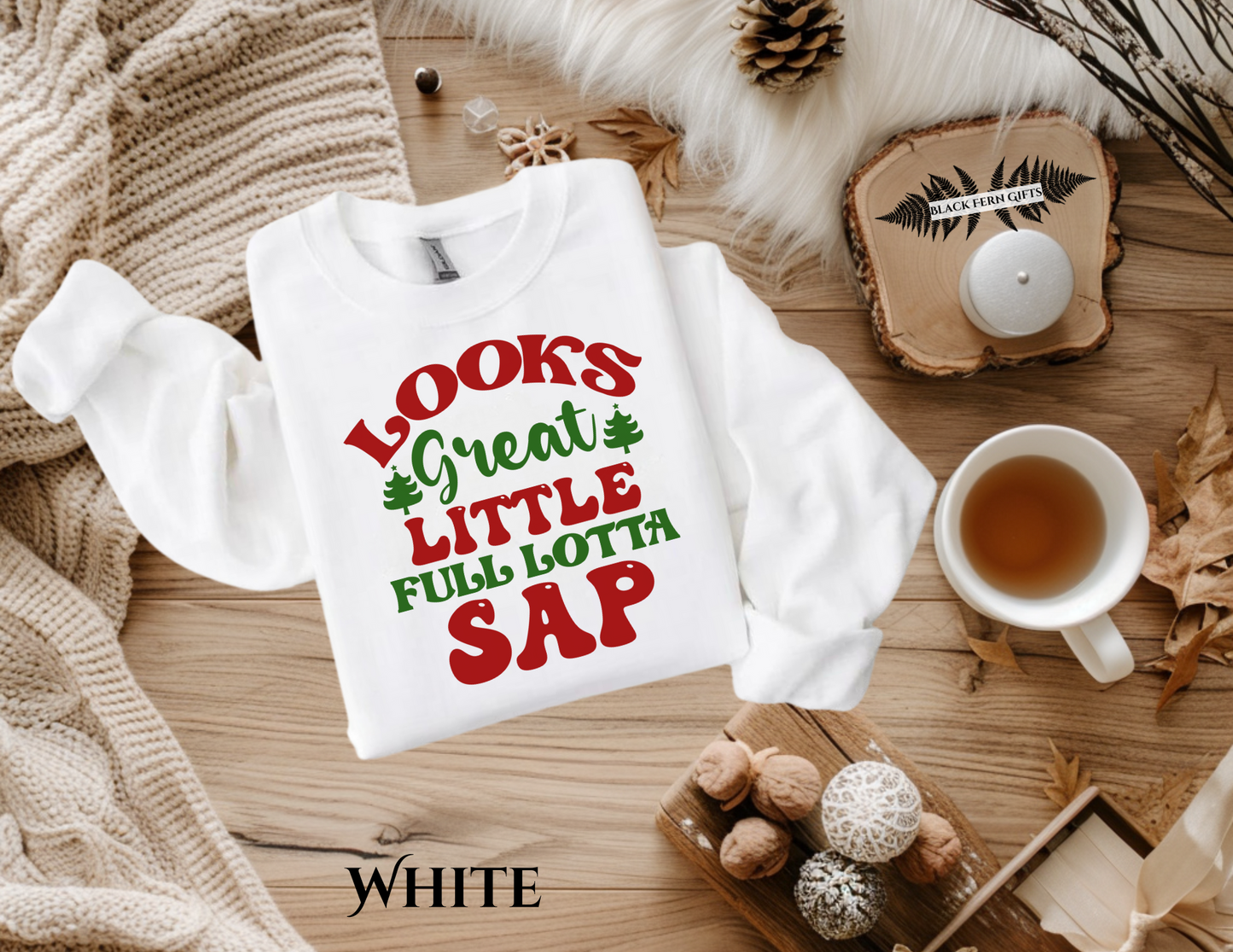 Looks Great Little Full Lotta Sap - Sweatshirt