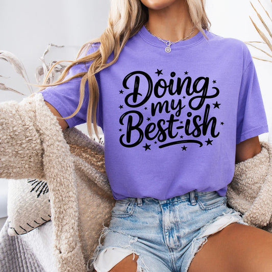 Doing My Best-ish-  Tee