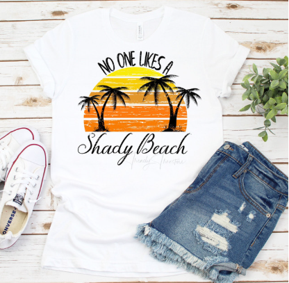 No One Likes a Shady Beach Tee
