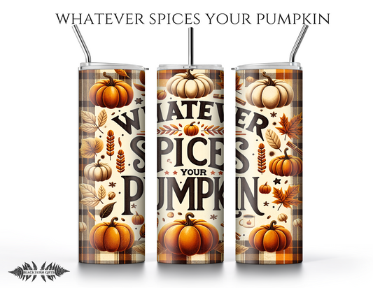 Whatever Spices Your Pumpkin Tumbler